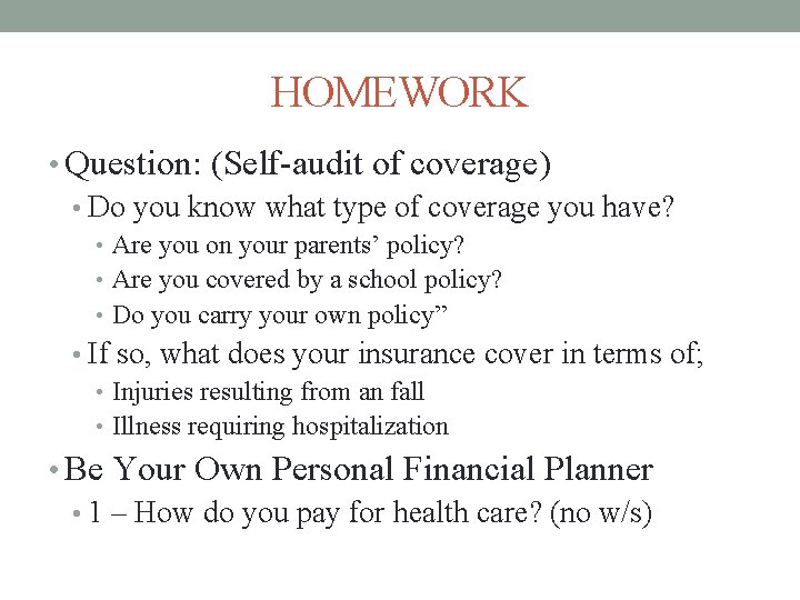 HOMEWORK • Question: (Self-audit of coverage) • Do you know what type of coverage