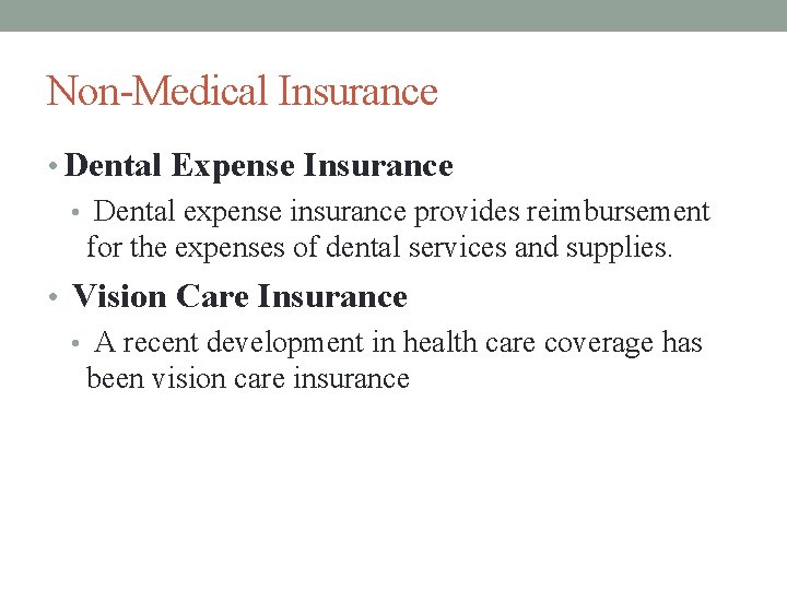 Non-Medical Insurance • Dental Expense Insurance • Dental expense insurance provides reimbursement for the