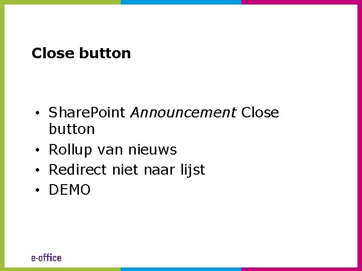 Close button • Share. Point Announcement Close button • Rollup van nieuws • Redirect