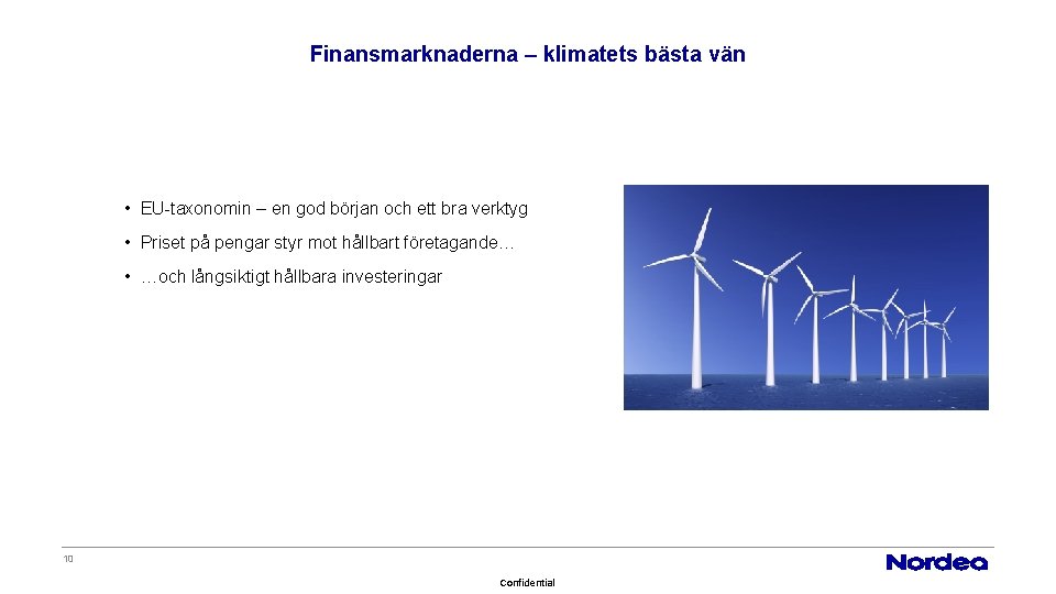 Finansmarknaderna – klimatets bästa vän • EU-taxonomin – en god början och ett bra