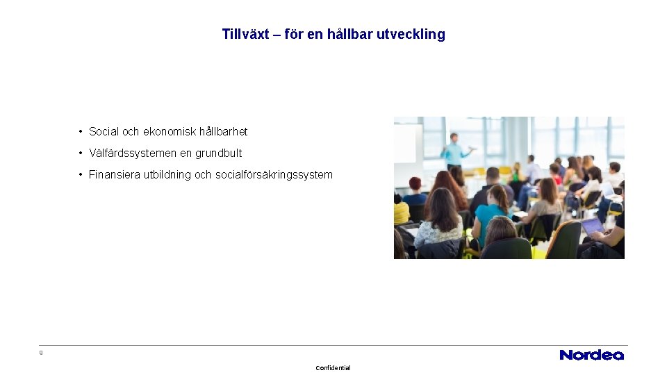 Tillväxt – för en hållbar utveckling • Social och ekonomisk hållbarhet • Välfärdssystemen en