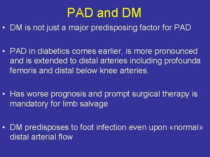 PAD and DM • DM is not just a major predisposing factor for PAD