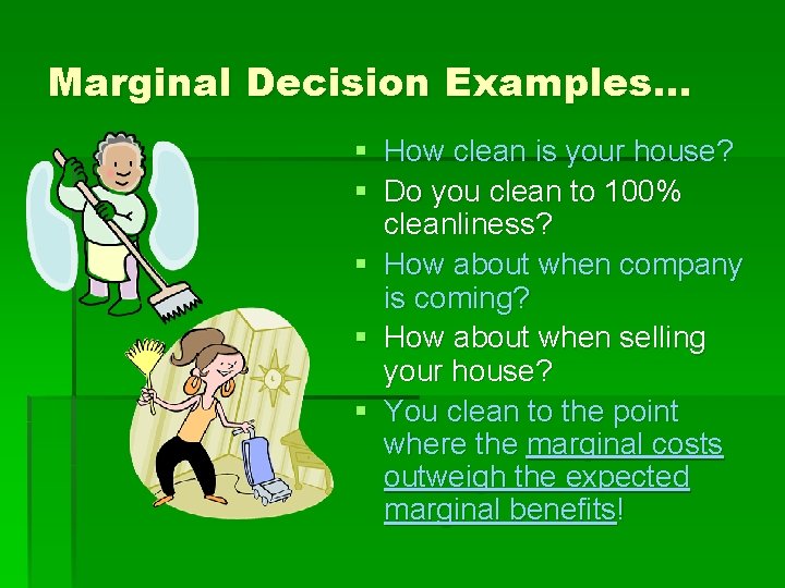 Marginal Decision Examples… § How clean is your house? § Do you clean to