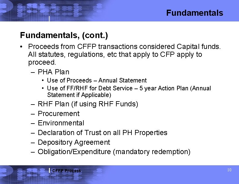 Fundamentals, (cont. ) • Proceeds from CFFP transactions considered Capital funds. All statutes, regulations,