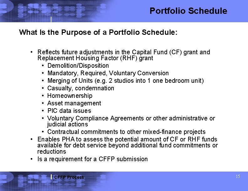 Portfolio Schedule What Is the Purpose of a Portfolio Schedule: • Reflects future adjustments