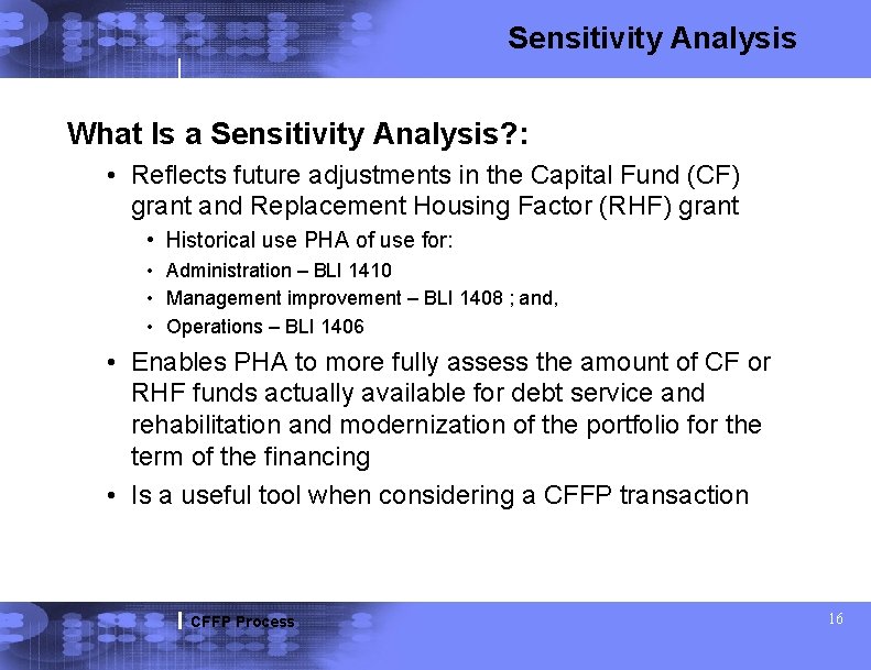 Sensitivity Analysis What Is a Sensitivity Analysis? : • Reflects future adjustments in the