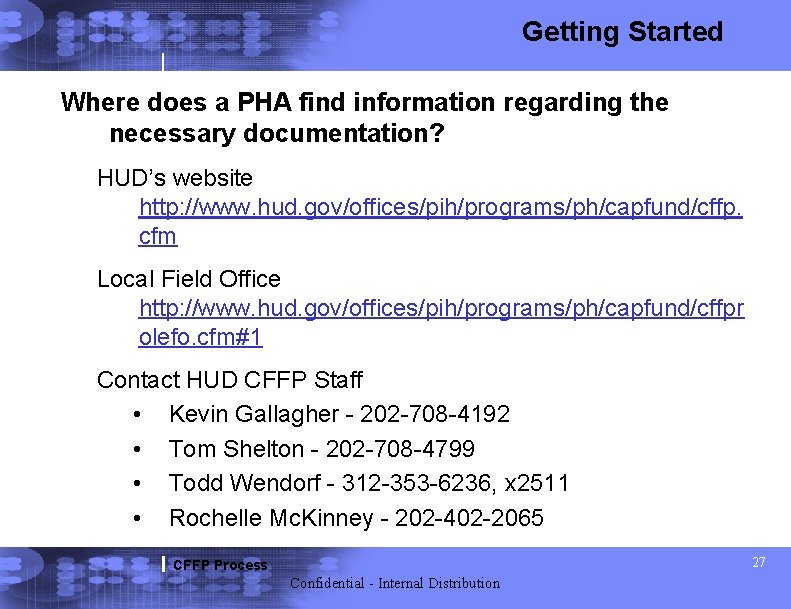 Getting Started Where does a PHA find information regarding the necessary documentation? HUD’s website