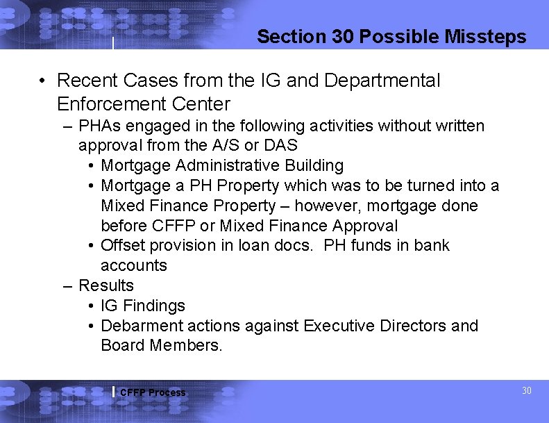 Section 30 Possible Missteps • Recent Cases from the IG and Departmental Enforcement Center