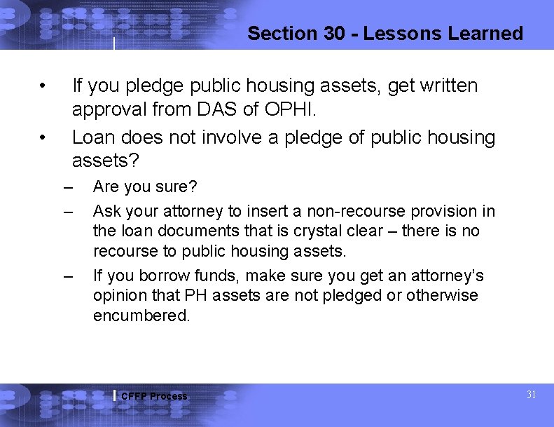 Section 30 - Lessons Learned • • If you pledge public housing assets, get