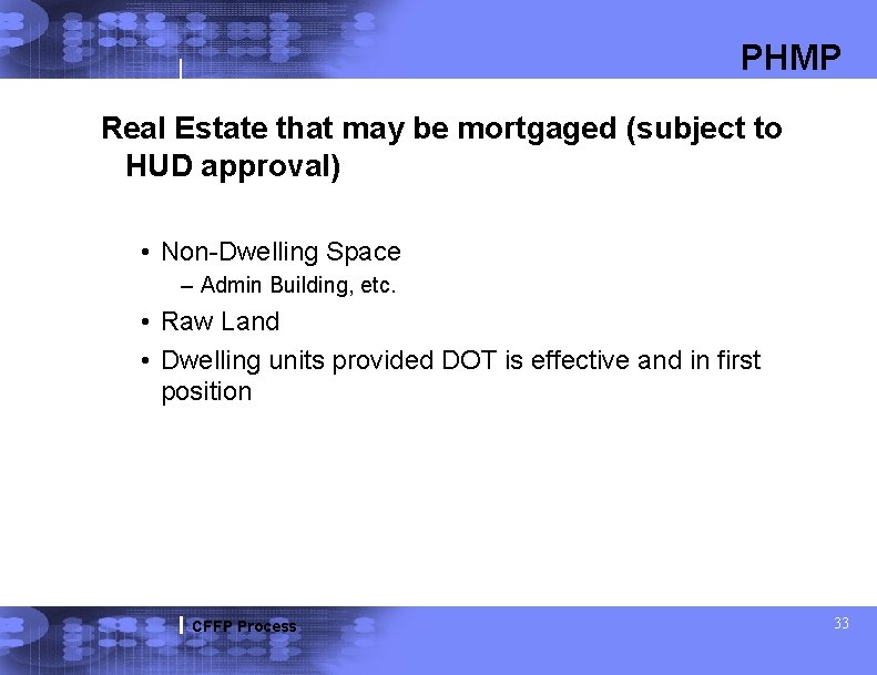 PHMP Real Estate that may be mortgaged (subject to HUD approval) • Non-Dwelling Space