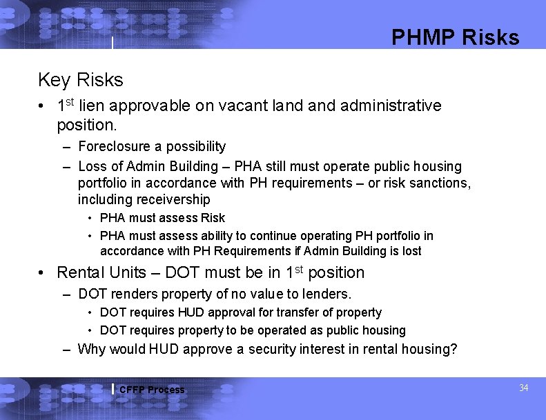 PHMP Risks Key Risks • 1 st lien approvable on vacant land administrative position.