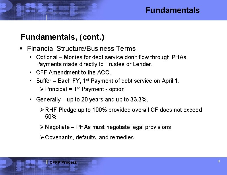 Fundamentals, (cont. ) § Financial Structure/Business Terms • Optional – Monies for debt service