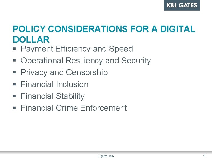 POLICY CONSIDERATIONS FOR A DIGITAL DOLLAR § § § Payment Efficiency and Speed Operational