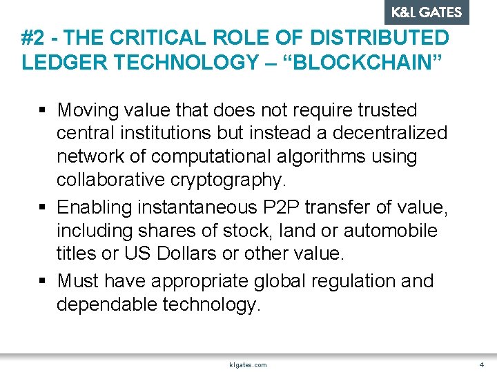 #2 - THE CRITICAL ROLE OF DISTRIBUTED LEDGER TECHNOLOGY – “BLOCKCHAIN” § Moving value