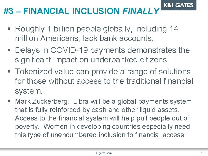 #3 – FINANCIAL INCLUSION FINALLY § Roughly 1 billion people globally, including 14 million