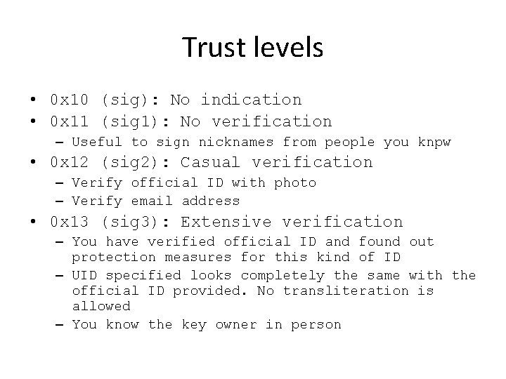 Trust levels • 0 x 10 (sig): No indication • 0 x 11 (sig