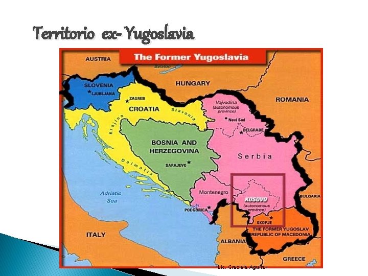 Territorio ex- Yugoslavia Lic. Graciela Aguilar 