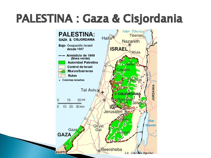 PALESTINA : Gaza & Cisjordania Lic. Graciela Aguilar 