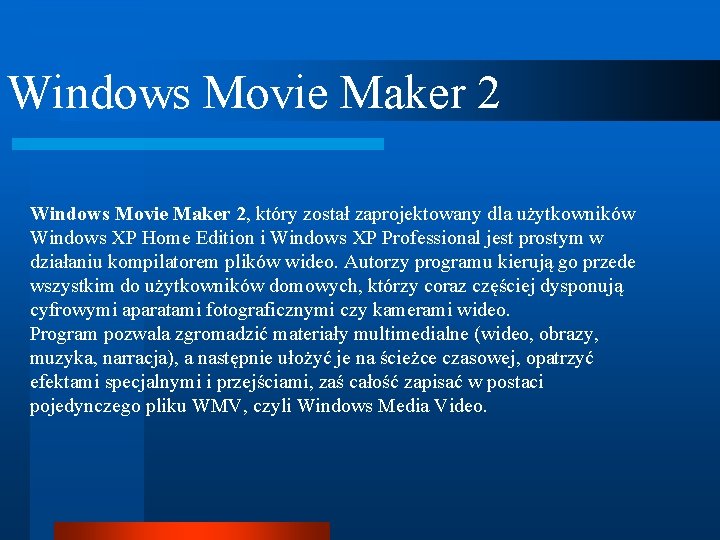 Windows Movie Maker 2, który został zaprojektowany dla użytkowników Windows XP Home Edition i