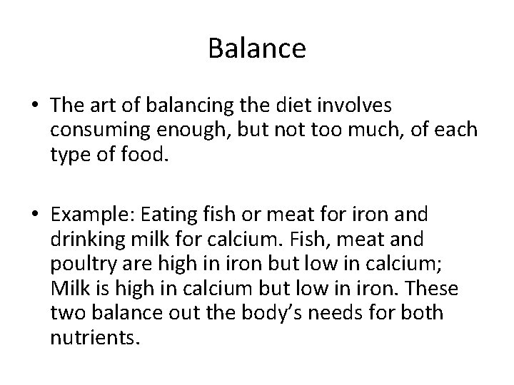 Balance • The art of balancing the diet involves consuming enough, but not too