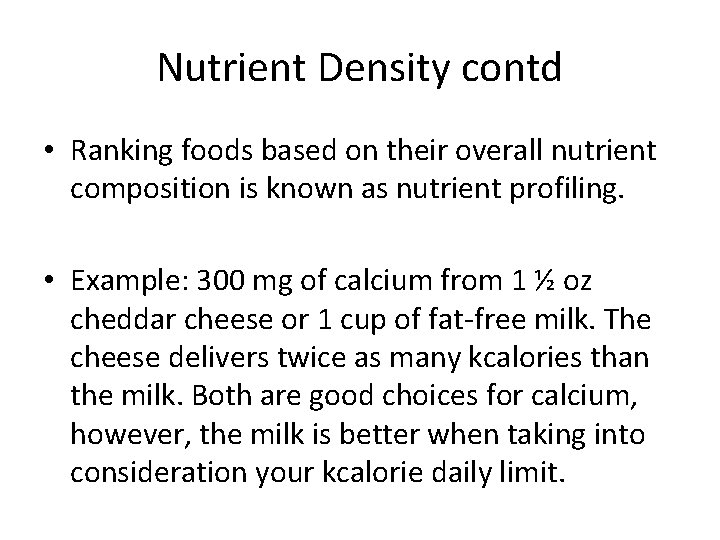 Nutrient Density contd • Ranking foods based on their overall nutrient composition is known