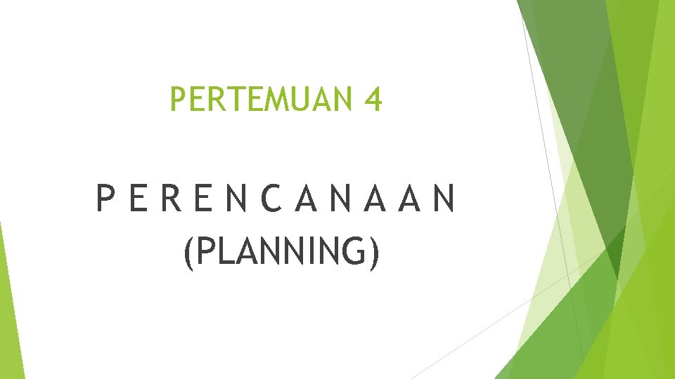 PERTEMUAN 4 PERENCANAAN (PLANNING) 