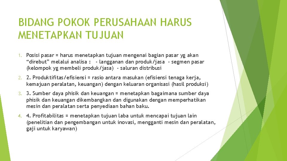 BIDANG POKOK PERUSAHAAN HARUS MENETAPKAN TUJUAN 1. Posisi pasar = harus menetapkan tujuan mengenai