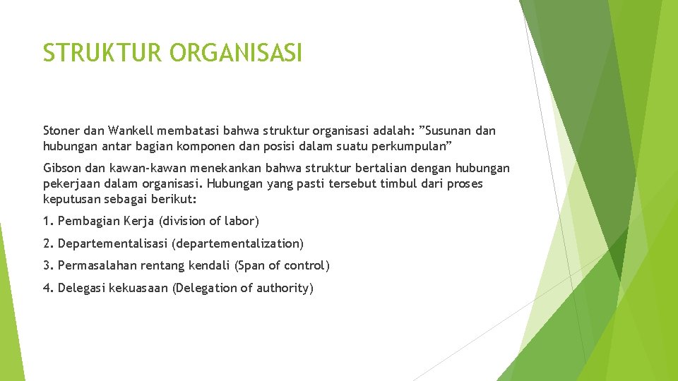 STRUKTUR ORGANISASI Stoner dan Wankell membatasi bahwa struktur organisasi adalah: ”Susunan dan hubungan antar