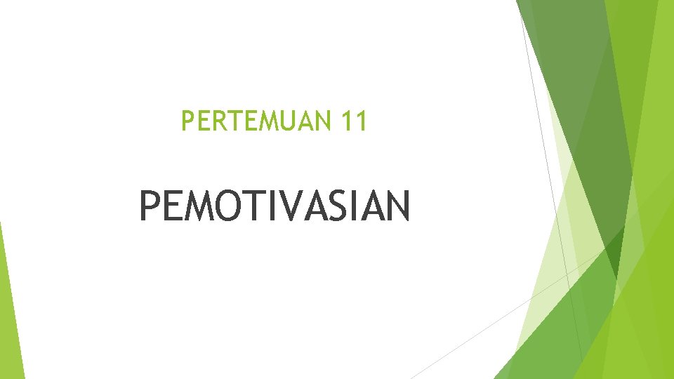 PERTEMUAN 11 PEMOTIVASIAN 