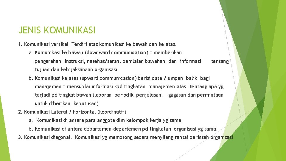 JENIS KOMUNIKASI 1. Komunikasi vertikal Terdiri atas komunikasi ke bawah dan ke atas. a.