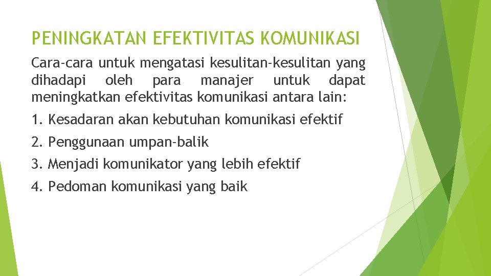 PENINGKATAN EFEKTIVITAS KOMUNIKASI Cara-cara untuk mengatasi kesulitan-kesulitan yang dihadapi oleh para manajer untuk dapat