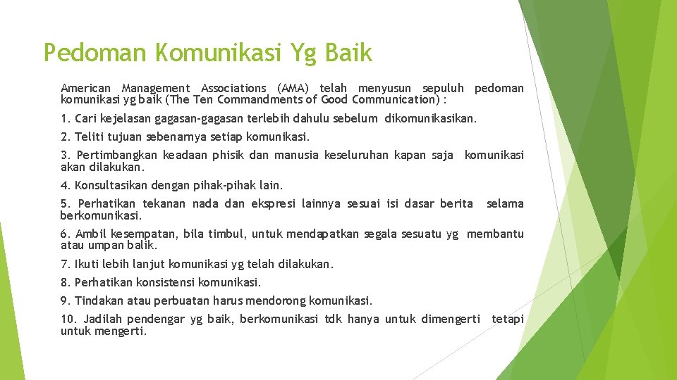 Pedoman Komunikasi Yg Baik American Management Associations (AMA) telah menyusun sepuluh pedoman komunikasi yg