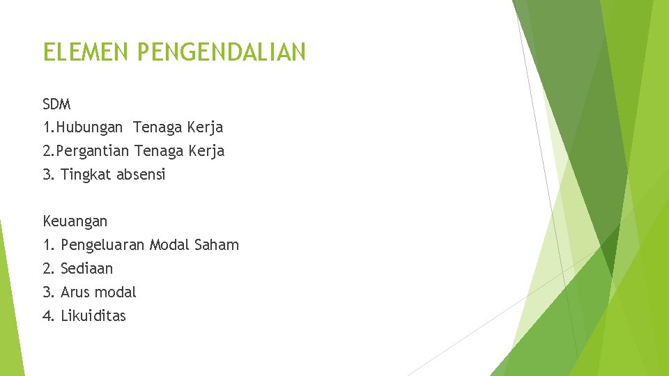 ELEMEN PENGENDALIAN SDM 1. Hubungan Tenaga Kerja 2. Pergantian Tenaga Kerja 3. Tingkat absensi