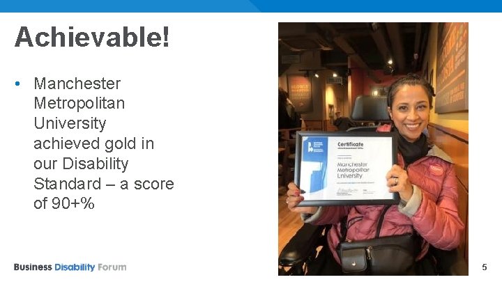 Achievable! • Manchester Metropolitan University achieved gold in our Disability Standard – a score