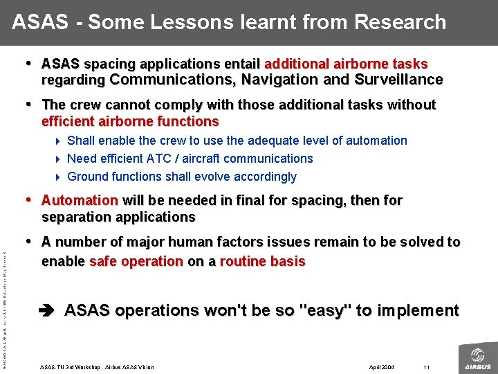 ASAS - Some Lessons learnt from Research • ASAS spacing applications entail additional airborne