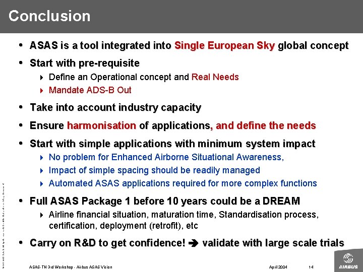 Conclusion • ASAS is a tool integrated into Single European Sky global concept •