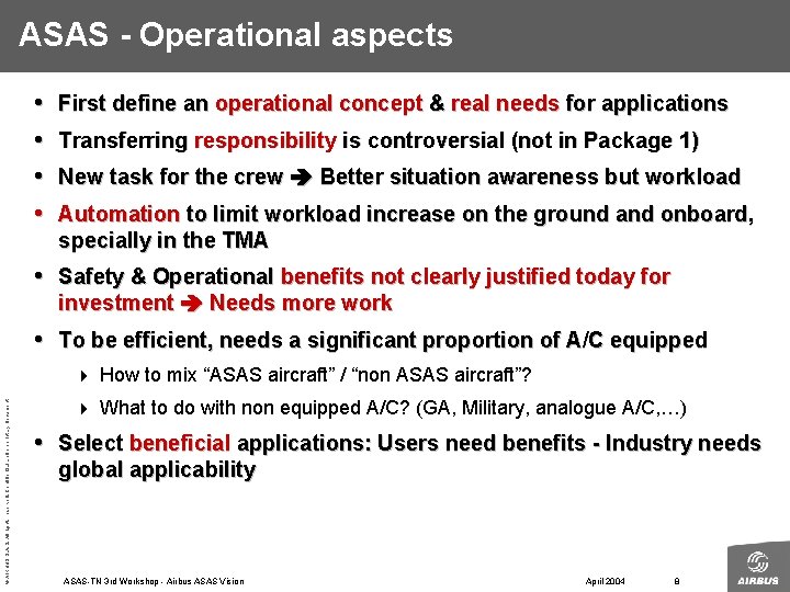 ASAS - Operational aspects • • First define an operational concept & real needs