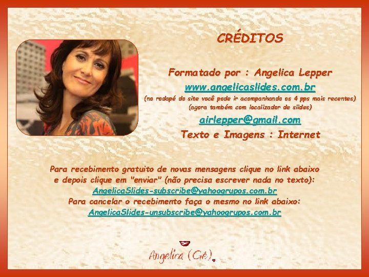 CRÉDITOS Formatado por : Angelica Lepper www. angelicaslides. com. br (no rodapé do site