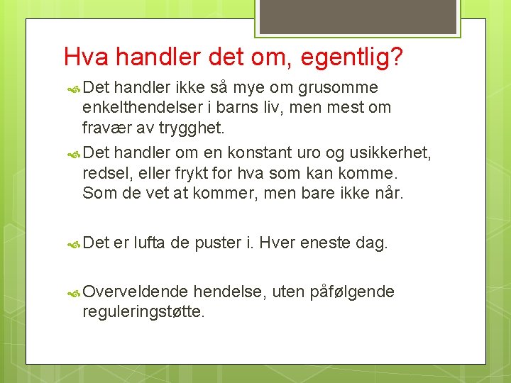 Hva handler det om, egentlig? Det handler ikke så mye om grusomme enkelthendelser i