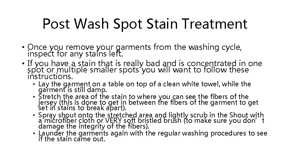 Post Wash Spot Stain Treatment • Once you remove your garments from the washing Post Wash Spot Stain Treatment • Once you remove your garments from the washing