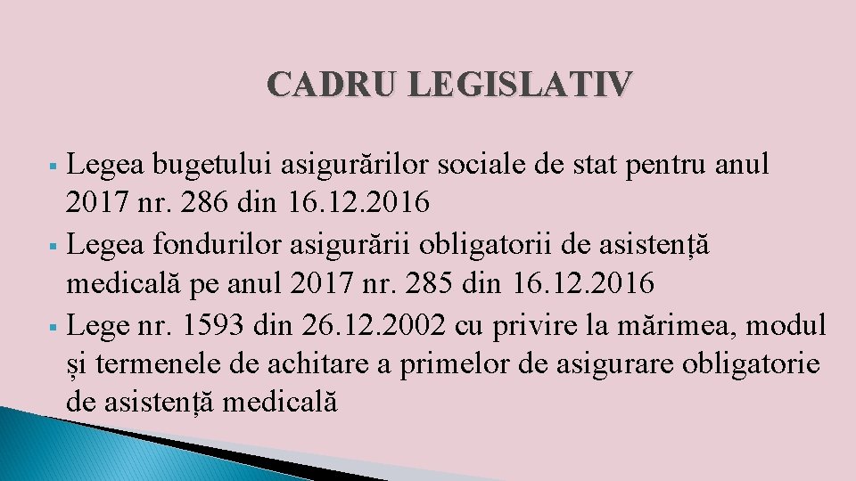 CADRU LEGISLATIV Legea bugetului asigurărilor sociale de stat pentru anul 2017 nr. 286 din