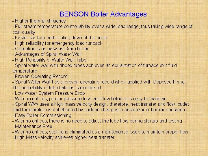 BENSON Boiler Advantages - Higher thermal efficiency - Full steam temperature controllability over a