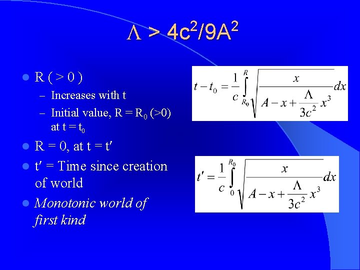  > 4 c /9 A 2 l R(>0) – Increases with t –
