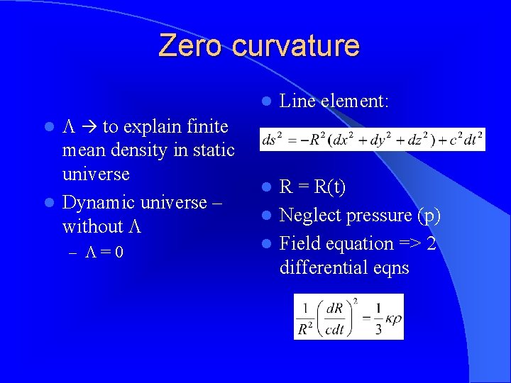 Zero curvature l to explain finite mean density in static universe l Dynamic universe