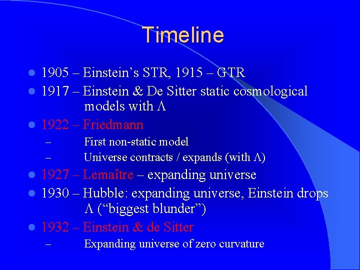 Timeline 1905 – Einstein’s STR, 1915 – GTR l 1917 – Einstein & De
