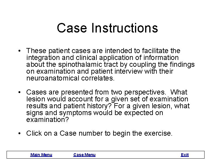 Case Instructions • These patient cases are intended to facilitate the integration and clinical