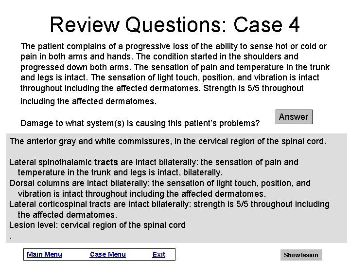Review Questions: Case 4 The patient complains of a progressive loss of the ability