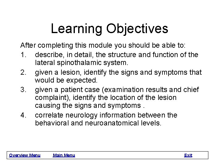 Learning Objectives After completing this module you should be able to: 1. describe, in