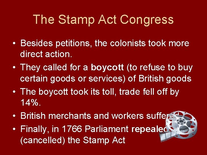 The Stamp Act Congress • Besides petitions, the colonists took more direct action. •