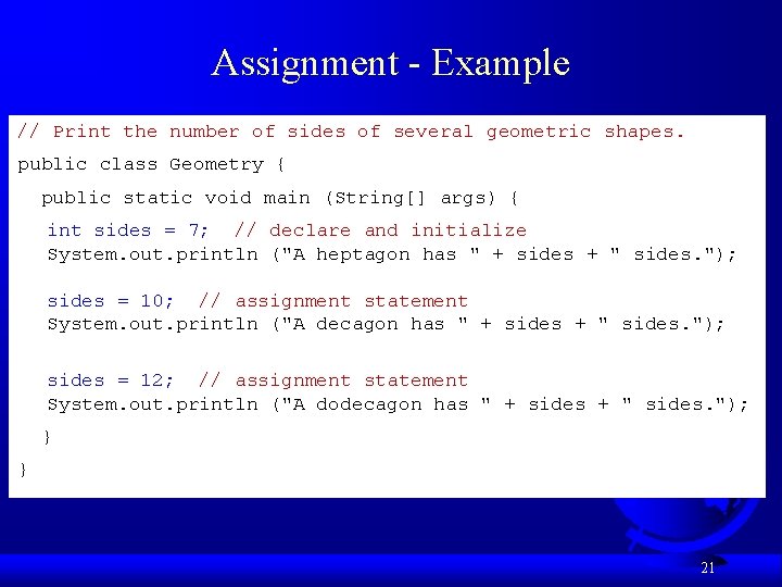 Assignment - Example // Print the number of sides of several geometric shapes. public Assignment - Example // Print the number of sides of several geometric shapes. public